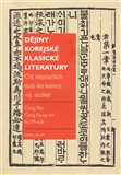 Dějiny korejské klasické literatury (Od nejstarších dob do konce 19. století) - obálka