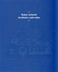 Dušan Jurkovič - Architekt a jeho dům - česká verze - obálka
