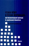 Etika vědy v České republice: od historických kořenů k současné bioetice - obálka