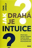 Jak drahá je intuice (Proč nás selský rozum často vede ke ztrátovým rozhodnutím) - obálka