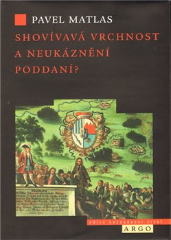 Obálka titulu Shovívavá vrchnost a neukáznění poddaní?
