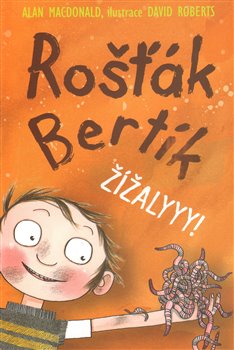 Obálka titulu Rošťák Bertík – Žížalyyy!