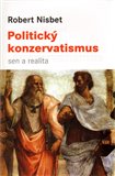 Politický konzervatismus: sen a realita - obálka