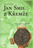 Jan Smil z Křemže (Život táborského hejtmana a loupeživého rytíře) - obálka