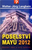 Poselství Mayů 2012 (Skonání věků a nový začátek) - obálka