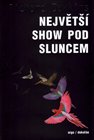 Největší show pod Sluncem