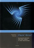 Proč Bůh? (Rozumové důvody pro víru v boha ve věku skepticismu) - obálka