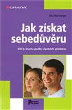 Jak získat sebedůvěru (Klíč k životu podle vlastních představ) - obálka