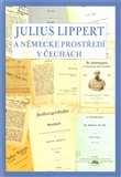 Julius Lippert a německé prostředí v Čechách - obálka