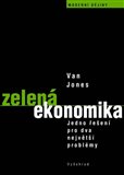 Zelená ekonomika (Jedno řešení pro dva největší problémy) - obálka