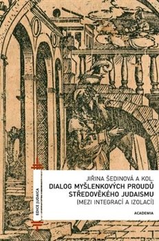 Obálka titulu Dialog myšlenkových proudů středověkého judaismu