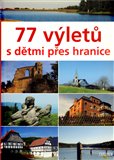 77 výletů s dětmi přes hranice - obálka