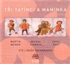 Tři tatínci a maminka