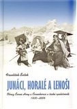 Junáci, horalé a lenoši. (Obraz Černé Hory a Černohorců v české společnosti, 1830-2006.) - obálka