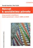 Návrat k sociálnímu původu (Vývoj sociální stratifikace české společnosti v letech 1989 až 2009) - obálka
