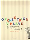 Orchestrion v hlavě