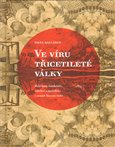 Ve víru třicetileté války (Politikové, kondotiéři, rebelové a mučedníci v Zemích české koruny) - obálka