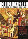 Christianizace a utváření křesťanské monarchie - obálka