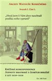 Kněžská korespondence Jednoty bratrské z českých diecézí z let 1610–1618 (Archiv Matouše Konečného Svazek I. Část 1.) - obálka