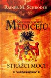 Strážce moci (Kronika rodu Medicejů 1.) - obálka
