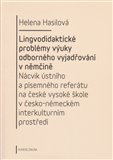 Lingvodidaktické problémy výuky odborného vyjadřování v němčině (Nácvik ústního a písemného referátu na české vysoké škole v česko-německém interkulturním prostředí) - obálka
