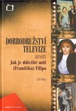 Dobrodružství televize aneb Jak je důležité míti (Františka) Filipa - obálka