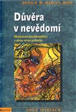 Důvěra v nevědomí (Zkušenost psychoanalýzy z obou stran pohovky) - obálka