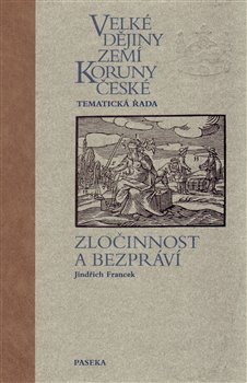 Obálka titulu Velké dějiny zemí Koruny české – Zločinnost a bezpráví