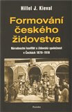 Formování českého židovstva (Národnostní konflikt a židovská společnost v Čechách 1870–1918) - obálka
