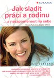 Jak sladit práci a rodinu (...a nezapomenout na sebe) - obálka
