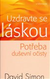 Uzdravte se láskou (Potřeba duševní očisty) - obálka