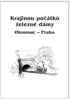Krajinou počátků železné dámy (Olomouc – Praha) - obálka