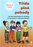 Třída plná pohody (162 her zaměřených na výchovu ke spoluprái a citlivému jednání) - obálka
