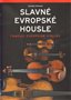 Slavné evropské housle / Famous European Violins