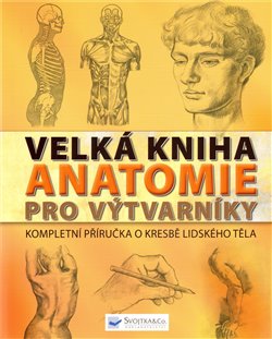 Obálka titulu Velká kniha anatomie pro výtvarníky