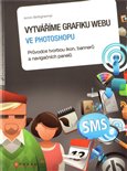 Vytváříme grafiku  webu ve Photoshopu (Průvodce tvorbou ikon, bannerů  a navigačních panelů) - obálka