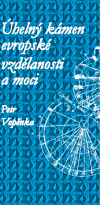 Úhelný kámen evropské vzdělanosti a moci - obálka