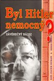 Obálka knihy Byl Hitler nemocný?