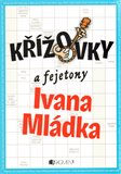 Křížovky a fejetony Ivana Mládka - obálka