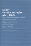 Dějiny českého pravopisu (do r. 1902) (Sborník příspěvků z mezinárodní konference Dějiny českého pravopisu) - obálka