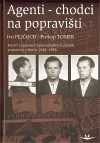 Agenti - chodci na popravišti