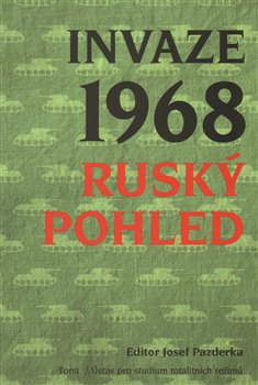 Obálka titulu Invaze 1968. Ruský pohled