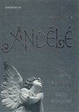 Andělé (Obraťte se na anděly s prosbou o vedení, útěchu a inspiraci) - obálka
