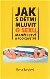 Jak s dětmi mluvit o sexu, manželství a rodičovství - obálka