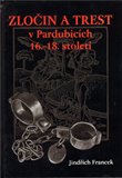 Zločin a trest v Pardubicích 16. - 18. století - obálka