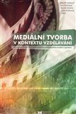 Mediální tvorba v kontextu vzdělávání (Na příkladu česko-německého mediálně-pedagogického projektu o genetice) - obálka