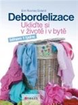 Debordelizace (Ukliďte si v životě i v bytě během 1 týdne) - obálka
