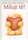 Jsem do tebe blázen... Miluji tě!