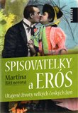 Spisovatelky a Erós (Utajené životy velkých českých žen) - obálka