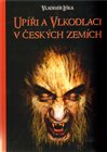 Upíři a vlkodlaci v českých zemích